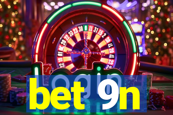 bet 9n
